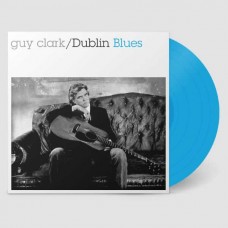 GUY CLARK-DUBLIN BLUES -COLOURED/ANNIV- (LP)