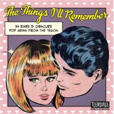 V/A-THE THINGS I'LL REMEMBER - 34 RARE & OBSCURE POP GEMS FROM THE 1960S (CD)