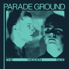 PARADE GROUND-THE HIDDEN SIDE (LP)