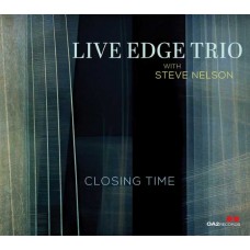 LIVE EDGE TRIO-CLOSING TIME (CD)