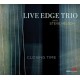 LIVE EDGE TRIO-CLOSING TIME (CD)