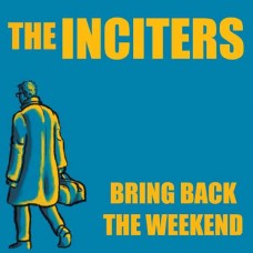 INCITERS-BRING BACK THE WEEKEND -COLOURED- (7")