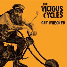 VICIOUS CYCLES-GET WRECKED (LP)