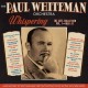 PAUL WHITEMAN ORCHESTRA-WHISPERING - THE HITS COLLECTION VOL.1 1920-27 (4CD)