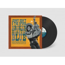 JENNY DON'T AND THE SPURS-BROKEN HEARTED BLUE (LP)