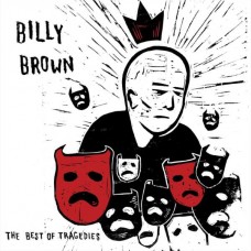 BILLY BROWN-THE BEST OF TRAGEDIES (LP)