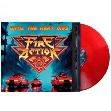 FIRE ACTION-UNTIL THE HEAT DIES -COLOURED- (LP)