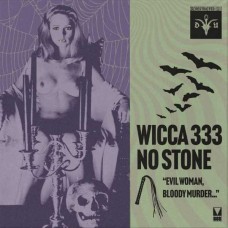 WICCA 333 & NO STONE-EVIL WOMAN, BLOODY MURDER (LP)