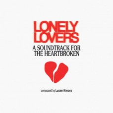 LUCIEN KIMONO-LONELY LOVERS : A SOUNDTRACK FOR THE HEARTBROKEN (LP)