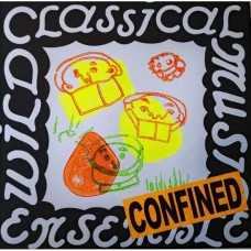 WILD CLASSICAL MUSIC ENSEMBLE-CONFINED (LP)