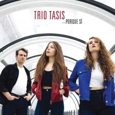 TRIO TASIS-...PORQUE SÍ (CD)