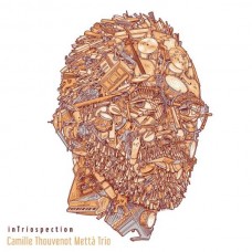 CAMILLE THOUVENOT METTA TRIO-INTRIOSPECTION (CD)