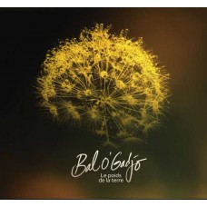 BAL O'GADJO-LE POIDS DE LE TERRE (CD)