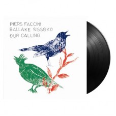 FACCINI PIERS & BALLAKE SISSOKO-OUR CALLING -HQ- (LP)