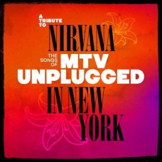 V/A-A TRIBUTE TO NIRVANA - THE SONGS OF MTV UNPLUGGED (CD)