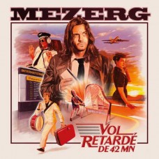 MEZERG-VOL RETARDE DE 42 MN (CD)