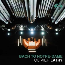 OLIVIER LATRY-BACH TO NOTRE DAME (CD)