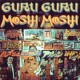 GURU GURU-MOSHI MOSHI (CD)