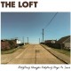 LOFT-EVERYTHING CHANGES EVERYTHING STAYS THE SAME -LTD- (LP)