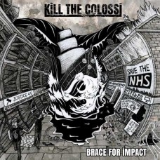 KILL THE COLOSSI-BRACES FOR IMPACT (LP)