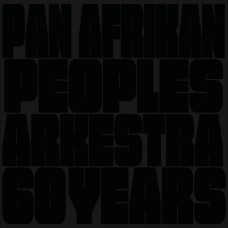 PAN AFRIKAN PEOPLES ARKESTRA-60 YEARS (2LP)