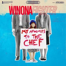 WINONA FIGHTER-MY APOLOGIES TO THE CHEF (CD)