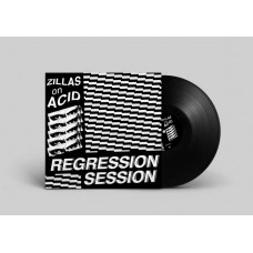 ZILLAS ON ACID-REGRESSION SESSION (12")