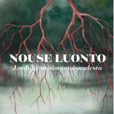 V/A-NOUSE LUONTO: LAULUJA MONIMUOTOISUUDESTA (CD)