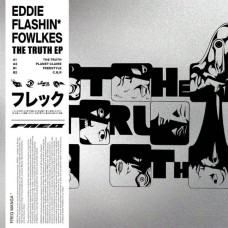 EDDIE ''FLASHIN'' FOWLKES-THE TRUTH -EP- (12")