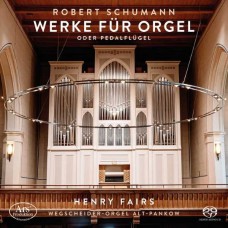 HENRY FAIRS-SCHUMANN: ORGAN WORKS NOS. 56, 58 & 60 (CD)