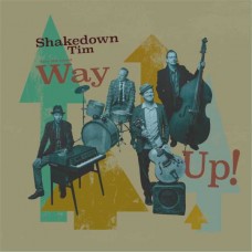 SHAKEDOWN TIM & THE RHYTHM REVUE-WAY UP! (LP)