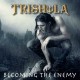 TRISHULA-BECOMING THE ENEMY (CD)