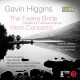 BBC NATIONAL ORCHESTRA OF WALES-GAVIN HIGGINS: THE FAERIE BRIDE & HORN CONCERTO (2CD)