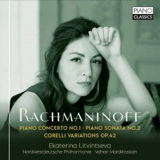 EKATERINA LITVINTSEVA-RACHMANINOFF: PIANO CONCERTO NO.1/PIANO SONATA NO.2/CORELLI VARIATIONS OP.42 (CD)