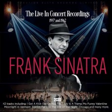 FRANK SINATRA-THE LIVE IN CONCERT RECORDINGS, 1957 & 1962 (2CD)