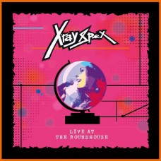 X-RAY SPEX-LIVE AT THE ROUNDHOUSE (LP)