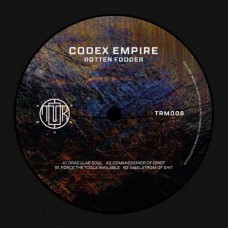 CODEX EMPIRE-ROTTEN FODDER (12")