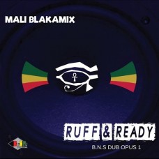 MALI BLAKAMIX-RUFF & READY / BLAK NILE DUB OPUS 1 (LP)