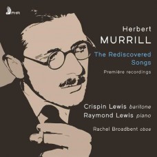 CRISPIN LEWIS/RAYMOND LEWIS/RACHEL BROADBENT-HERBERT MURRILL: THE REDISCOVERED SONGS (CD)