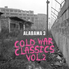 ALABAMA 3-COLD WAR CLASSICS VOL. 2 (CD)