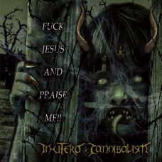 IN UTERO CANNIBALISM-FUCK JESUS AND PRAISE ME! (CD)