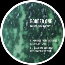 BORDER ONE-ECHOES FROM THE ABYSS (12")