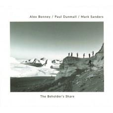 PAUL DUNMALL/ALEX BONNEY/MARK SANDERS-THE BEHOLDER'S SHARE (CD)