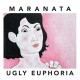 MARANATA-UGLY EUPHORIA (CD)