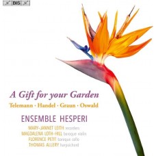 ENSEMBLE HESPERI-TELEMANN, HANDEL & OSWALD: A GIFT FOR YOUR GARDEN - A MUSICAL CELEBRATION OF TELEMANN S BOTANICAL PASSION (CD)