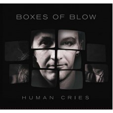 BOXES OF BLOW-HUMAN CRIES (CD)