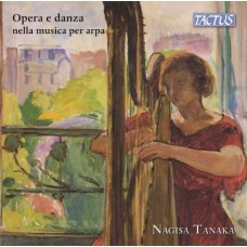NAGISA TANAKA-OPERA E DANZA NELLA MUSICA PER ARPA (CD)