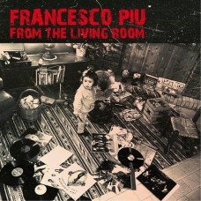 FRANCESCO PIU-FROM THE LIVING ROOM (CD)