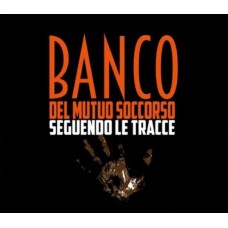 BANCO DEL MUTUO SOCCORSO-SEGUENDO LE TRACCE (2CD)