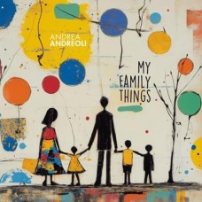ANDREA ANDREOLI-MY FAMILY THINGS (CD)